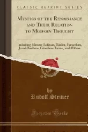 Image of mystics of the renaissance and their relation to modern thought including m
