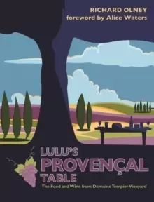 Image of Lulu's Provencal Table : The Food and Wine from Domaine Tempier Vineyard