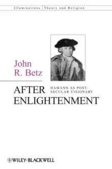 Image of After Enlightenment : The Post-Secular Vision of J. G. Hamann