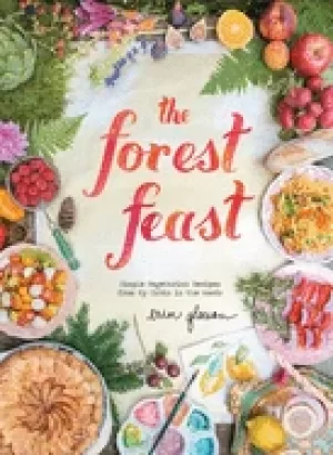 Image of forest feast simple vegetarian recipes from my cabin seasonal vegetable dis