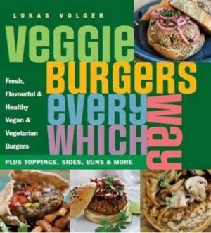 Image of Veggie Burgers Every Which Way by Lukas Volger Paperback