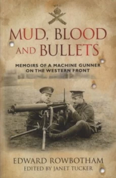 Image of Mud Blood and Bullets by Edward Rowbotham Book