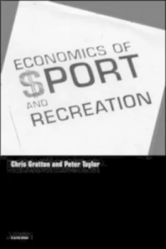 Image of Economics of sport and recreation by Chris Gratton