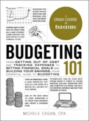Image of budgeting 101 from getting out of debt and tracking expenses to setting fin