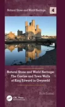 Image of Natural Stone and World Heritage : The Castles and Town Walls of King Edward in Gwynedd
