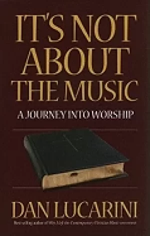Image of its not about the music a journey into worship