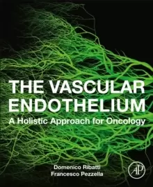 Image of The Vascular Endothelium : A Holistic Approach for Oncology
