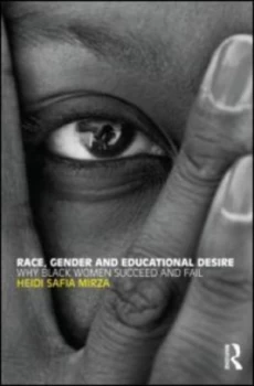 Image of Race Gender and Educational Desire by Heidi Safia Mirza Paperback