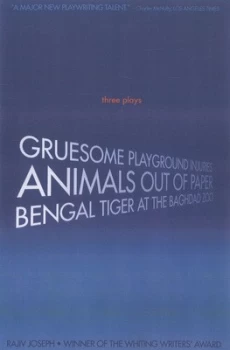 Image of Gruesome Playground Injuries Animals Out of Paper Bengal Tiger at the Baghdad Zoo by Rajiv Joseph Paperback