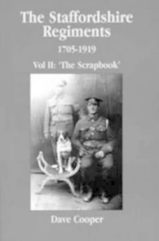 Image of Staffordshire Regiments Ii 1705-1919 the Scrapbook Paperback
