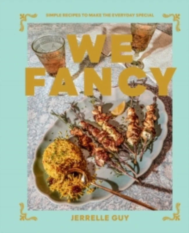 Image of We Fancy : Simple Recipes to Make the Everyday Special Hardback