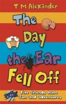 Image of The Day the Ear Fell off by Tracy Alexander Book