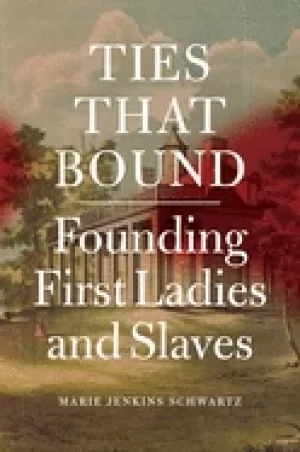 Image of ties that bound founding first ladies and slaves