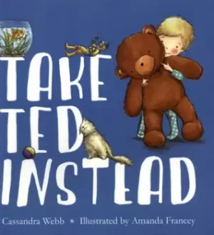Image of Take Ted instead by Cassandra Webb
