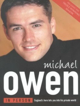 Image of Michael Owen in Person by Michael Owen Paperback