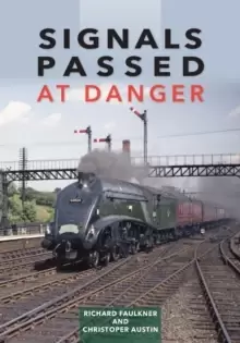 Image of Signals Passed at Danger : Railway Power and Politics in Britain