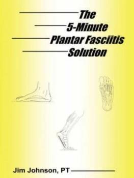 Image of The 5-Minute Plantar Fasciitis Solution by Jim Johnson Paperback