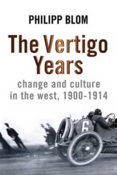 Image of The Vertigo Years by Philipp Blom Hardback