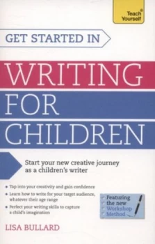 Image of Get Started in Writing for Children by Lisa Bullard Book