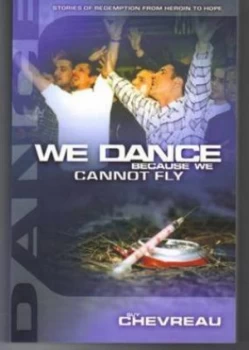 Image of We Dance Because We Cannot Fly by Guy Chevreau Paperback