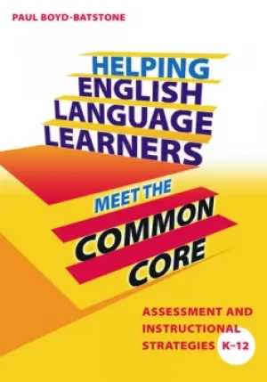 Image of Helping English Language Learners Meet the Common CoreAssessment and Instructional Strategies K-12