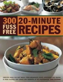 Image of 300 Fuss Free 20-Minute Recipes Paperback