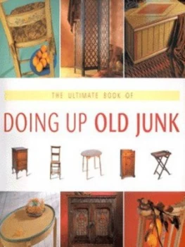 Image of The Ultimate Book of Doing up Old Junk by Jackie Griffin Hardback