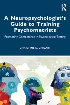 Image of A Neuropsychologists Guide to Training PsychometristsPromoting Competence in Psychological Testing