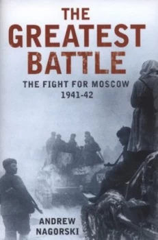 Image of The Greatest Battle by Andrew Nagorski Hardback