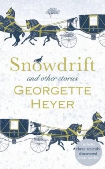 Image of Snowdrift and Other Stories by Georgette Heyer Hardback