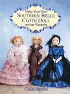 Image of make your own southern belle cloth doll and her wardrobe
