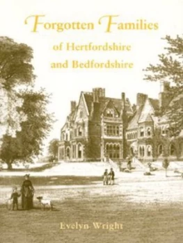 Image of Forgotten Families of Hertfordshire and Bedfordshire by Evelyn Wright Paperback