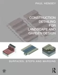 Image of Construction Detailing for Landscape and Garden Design : Surfaces, steps and margins