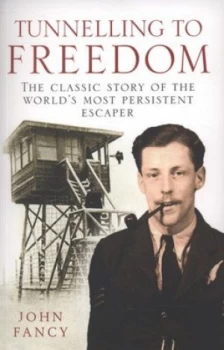 Image of Tunnelling to Freedom by John Fancy Paperback