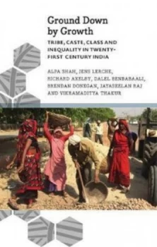 Image of Ground down by Growth by Alpa Shah Book