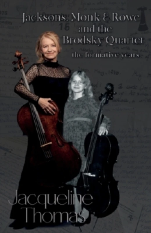 Image of Jacksons, Monk & Rowe and the Brodsky Quartet - the formative years Paperback / softback