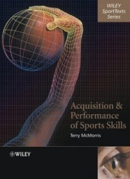 Image of Acquisition and Performance of Sports Skills by Terry Mcmorris Paperback
