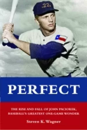 Image of perfect the rise and fall of john paciorek baseballs greatest one game wond