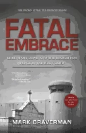 Image of fatal embrace christians jews and the search for peace in the holy land
