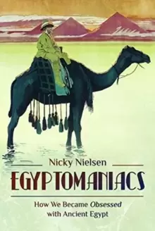 Image of Egyptomaniacs : How We Became Obsessed with Ancient Epypt