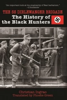 Image of The Ss Dirlewanger Brigade by Christian Ingrao Book
