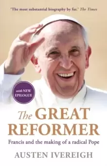 Image of The Great Reformer : Francis and the Making of a Radical Pope