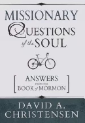 Image of missionary questions of the soul answers from the book of mormon