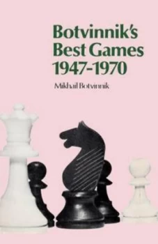 Image of Botvinniks Best Games 1947-1970 by Mikhail Botvinnik Paperback