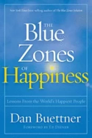 Image of blue zones of happiness lessons from the worlds happiest people