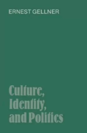 Image of Culture Identity and Politics by Ernest Gellner