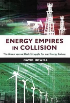 Image of Energy Empires in Collision by David Howell Paperback