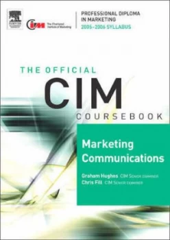 Image of Marketing Communications 2005-2006 by Graham Hughes and Chris Fill and Chartered Institute of Marketing Paperback