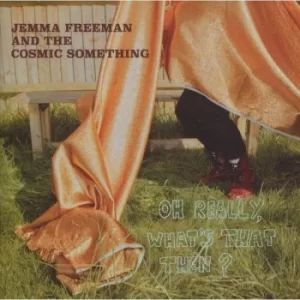 Image of Jemma Freeman And The Cosmic Something &lrm;- Oh Really, What's That Then? CD