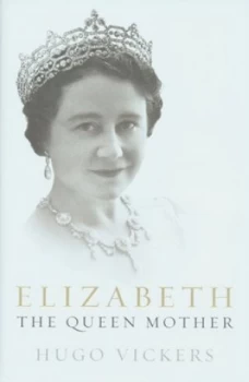 Image of Elizabeth the Queen Mother by Hugo Vickers Hardback